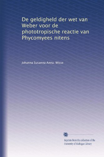 De geldigheld der wet van Weber voor de phototropische reactie van Phycomyees nitens