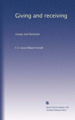 Giving and receiving: essays and fantasies