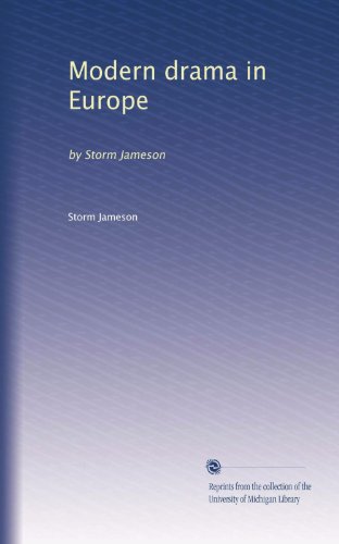 Modern drama in Europe: by Storm Jameson