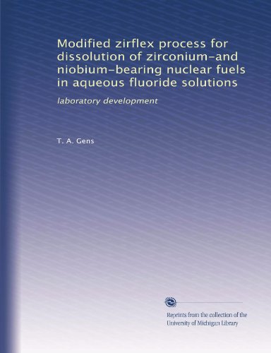 Modified zirflex process for dissolution of zirconium-and niobium-bearing nuclear fuels in aqueous fluoride solutions: laboratory development