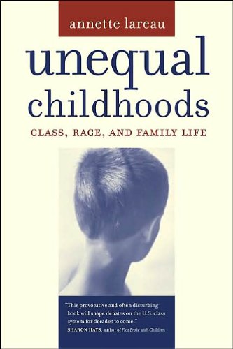 Unequal Childhoods: Class, Race, and Family Life by Annette Lareau(2003-09-11)
