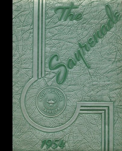 (Reprint) 1954 Yearbook: Sayre High School, Sayre, Pennsylvania