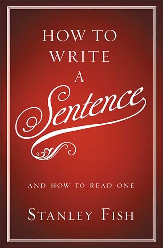 How to Write a Sentence: And How to Read One
