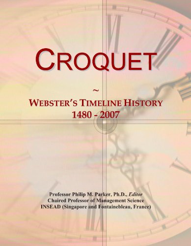 Croquet: Webster's Timeline History, 1480 - 2007