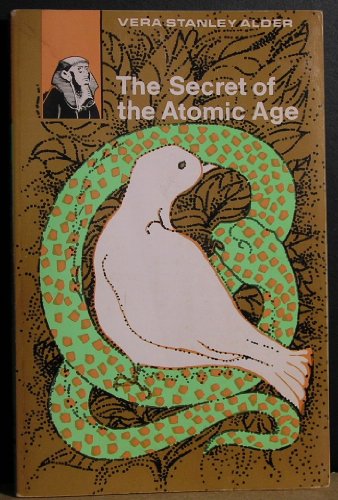 Secret of the Atomic Age - A Search for Man's True Destiny