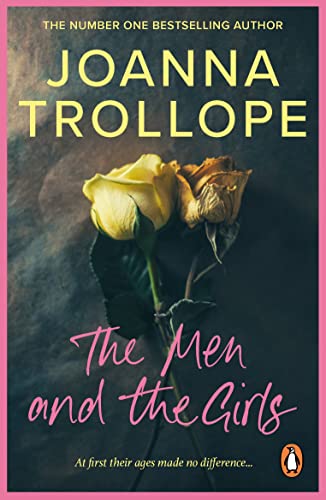 The Men And The Girls: a gripping novel about love, friendship and discontent from one of Britain’s best loved authors, Joanna Trollope