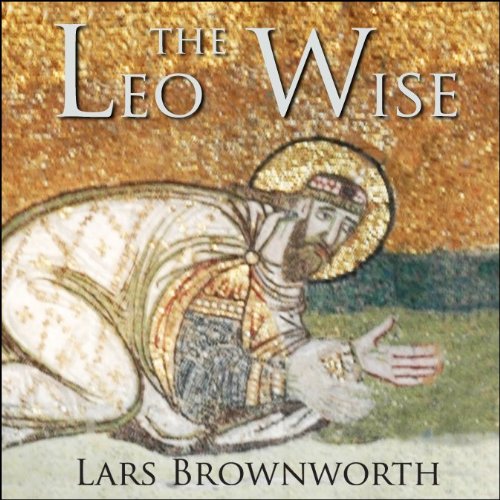 Leo the Wise (886-912) (Byzantium: The Rise of the Macedonians Book 1) (English Edition)