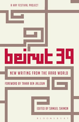 Beirut 39: New Writing from the Arab World
