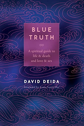 Blue Truth: A Spiritual Guide to Life & Death and Love & Sex (English Edition)