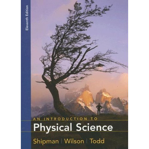 An Introduction to Physical Science By Shipman, Wilson, & Todd (Hardcover 11e Eleventh Edition)