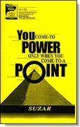 You "Come-to-power" Only When You "Come-to-a-point"