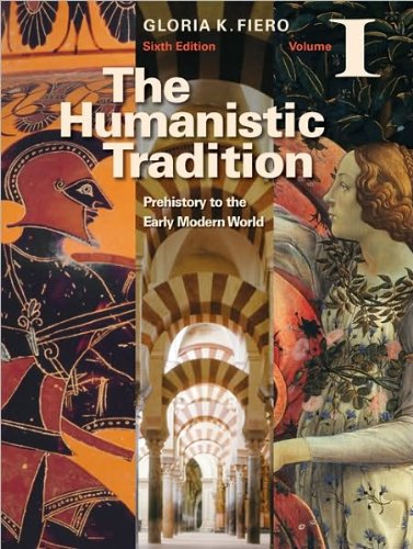 The Humanistic Tradition Volume I (text only) 6th (Sixth) edition by G. Fiero