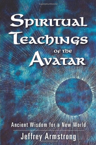 Spiritual Teachings of the Avatar: Ancient Wisdom for a New World