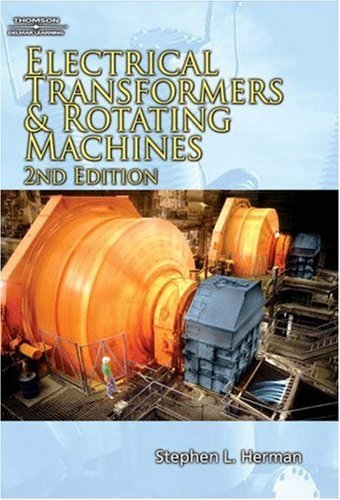 By Stephen L. Herman: Electrical Transformers and Rotating Machines Second (2nd) Edition