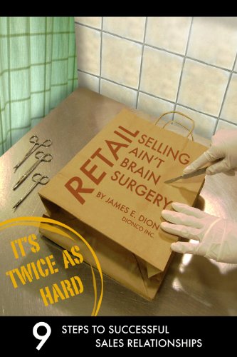 Retail Selling Ain't Brain Surgery, Its Twice As Hard
