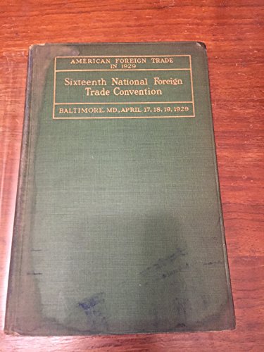 American Foreign Trade in 1929. Sixteenth National Foreign Trade Convention.