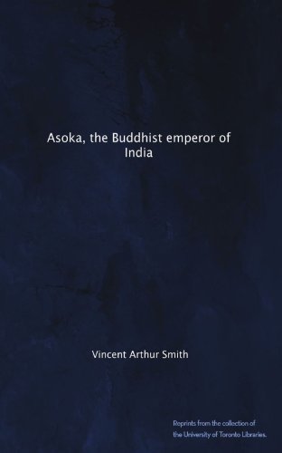 Asoka, the Buddhist emperor of India