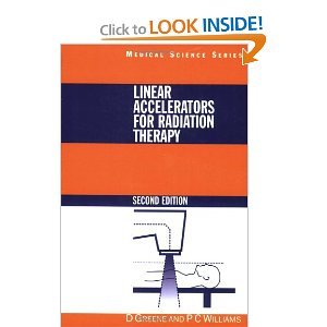 Linear Accelerators for Radiation Therapy 2nd (second) Edition byGreene