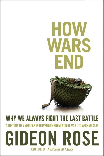 How Wars End: Why We Always Fight the Last Battle