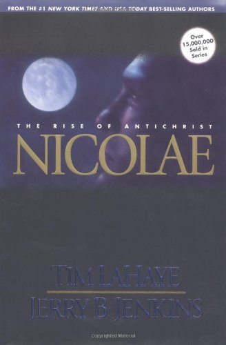 By Tim LaHaye, Jerry B. Jenkins: Nicolae: The Rise of Antichrist (Left Behind, Book 3)