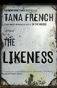 By Tana French: The Likeness: A Novel