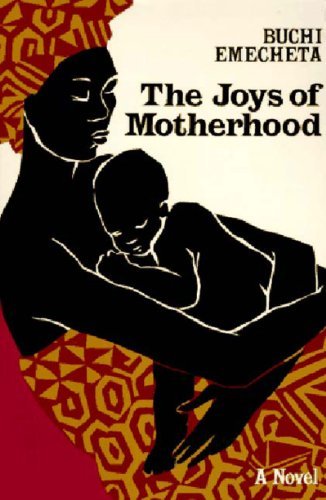 By Buchi Emecheta: The Joys of Motherhood Sixth (6th) Edition