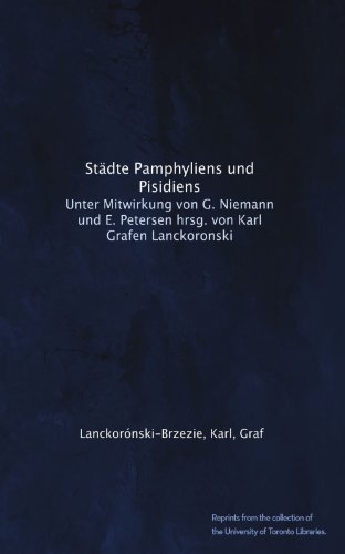Städte Pamphyliens und Pisidiens. Unter Mitwirkung von G. Niemann und E. Petersen hrsg. von Karl Grafen Lanckoronski (German Edition)