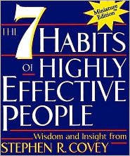 Seven Habits of Highly Effective People [Abridged] Publisher: Running Press Miniature Editions
