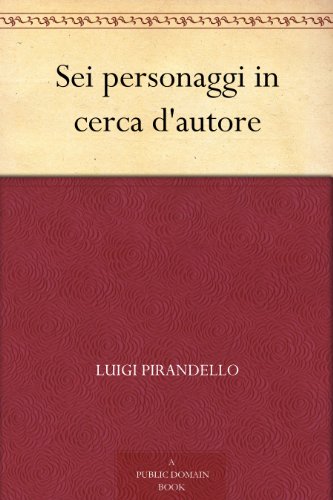 Sei personaggi in cerca d'autore (Italian Edition)