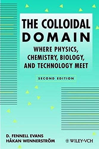 The Colloidal Domain: Where Physics, Chemistry, Biology, and Technology Meet by D. Fennell Evans Håkan Wennerström(1999-02-17)