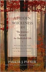 A Hidden Wholeness 1st (first) edition Text Only
