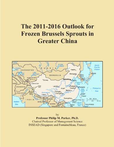 The 2011-2016 Outlook for Frozen Brussels Sprouts in Greater China