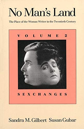 No Man's Land: The Place of the Woman Writer in the Twentieth Century: Volume 2: Sexchanges
