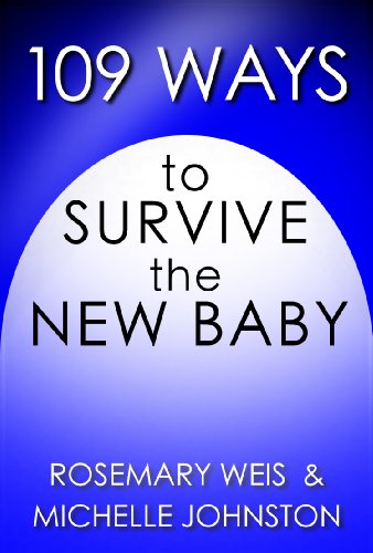 109 Ways to Survive the New Baby (109 Ways Series Book 1)