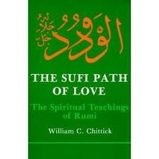 The Sufi Path of Love: The Spiritual Teachings of Rumi (Suny Series in Islamic Spirituality) (Suny Series, Islamic Spirituality) by William C. Chittick(1984-06-30)