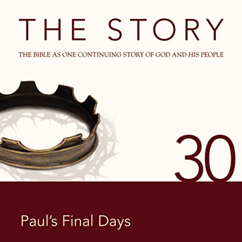 The Story Audio Bible—New International Version, NIV: Chapter 30—Paul's Final Days