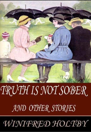 TRUTH IS NOT SOBER AND OTHER STORIES