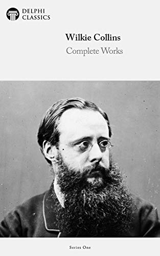 Delphi Complete Works of Wilkie Collins (Illustrated) (Delphi Series One Book 26)