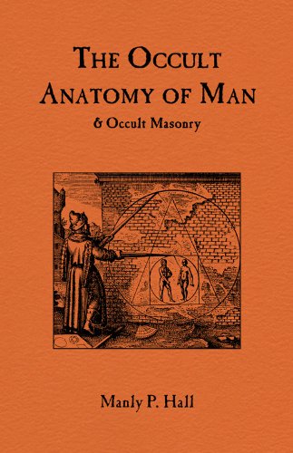 Occult Anatomy of Man & Occult Masonry