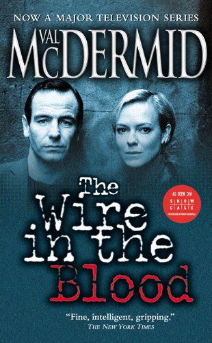 Wire In The Blood: A Novel (Tony Hill and Carol Jordan Book 2)