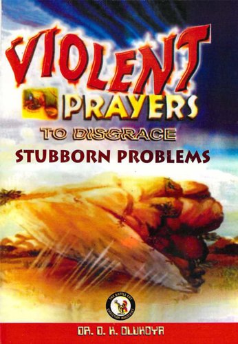 Violent Prayers To Disgrace Stubborn Problems