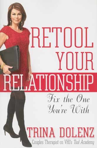 Retool Your Relationship: Fix the One You're With