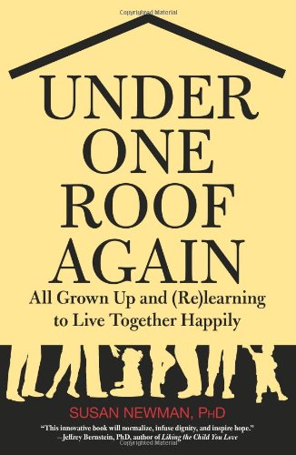 Under One Roof Again: All Grown Up and (Re)learning to Live Together Happily