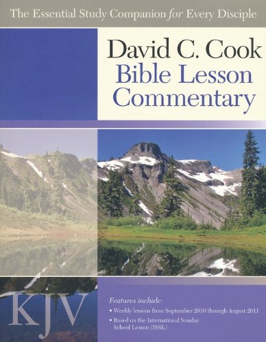 David C. Cook's KJV Bible Lesson Commentary 2010-11: The Essential Study Companion for Every Disciple (David C. Cook Bible Lesson Commentary)