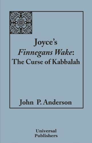 Joyce's Finnegans Wake: The Curse of Kabbalah, Vol I