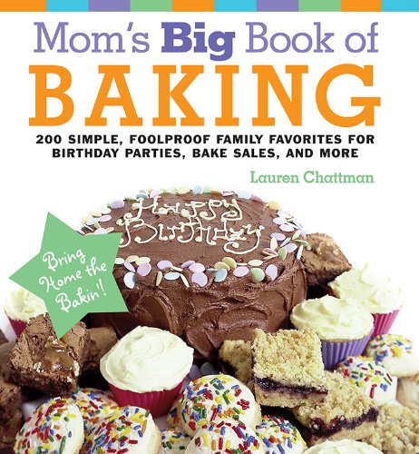 [ [ Mom's Big Book of Baking: 200 Simple, Foolproof Family Favorites for Birthday Parties, Bake Sales, and More - Greenlight ] ] By Chattman, Lauren ( Author ) Mar - 2008 [ Spiral ]