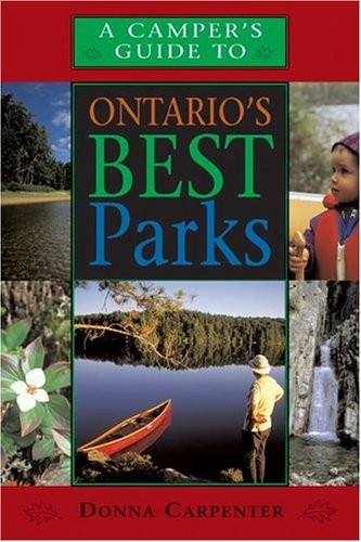 By Donna Carpenter - A Camper's Guide to Ontario's Best Parks (Revised)