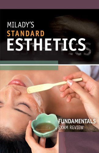 Exam Review for Milady's Standard Esthetics: Fundamentals, 10th Tenth (10th) Edition By Joel Gerson