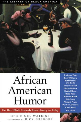 African American Humor: The Best Black Comedy from Slavery to Today (The Library of Black America series)