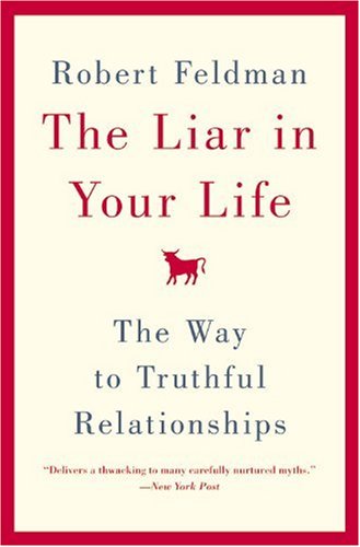 The Liar in Your Life: The Way to Truthful Relationships